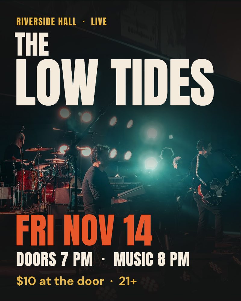 An Instagram poster made in Tealdraft: 'Riverside Hall, Live. The Low Tides. Fri Nov 14. Doors 7 PM, music 8 PM. $10 at the door, 21+' set over a photo of a band on a dark stage.